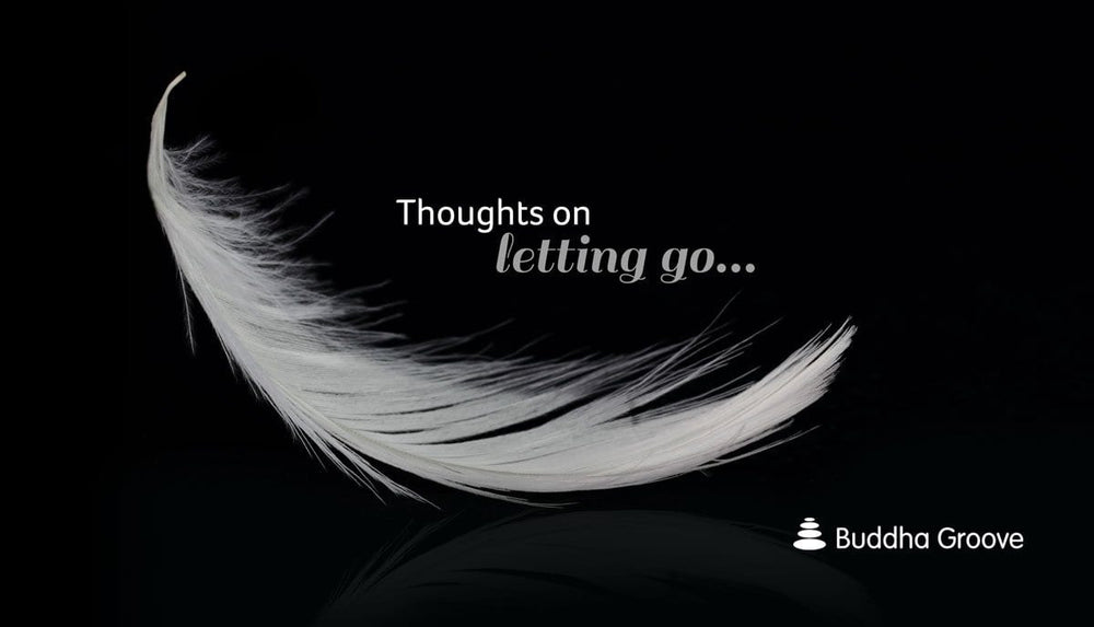 Small Ways to Let Go - Buddha Groove
