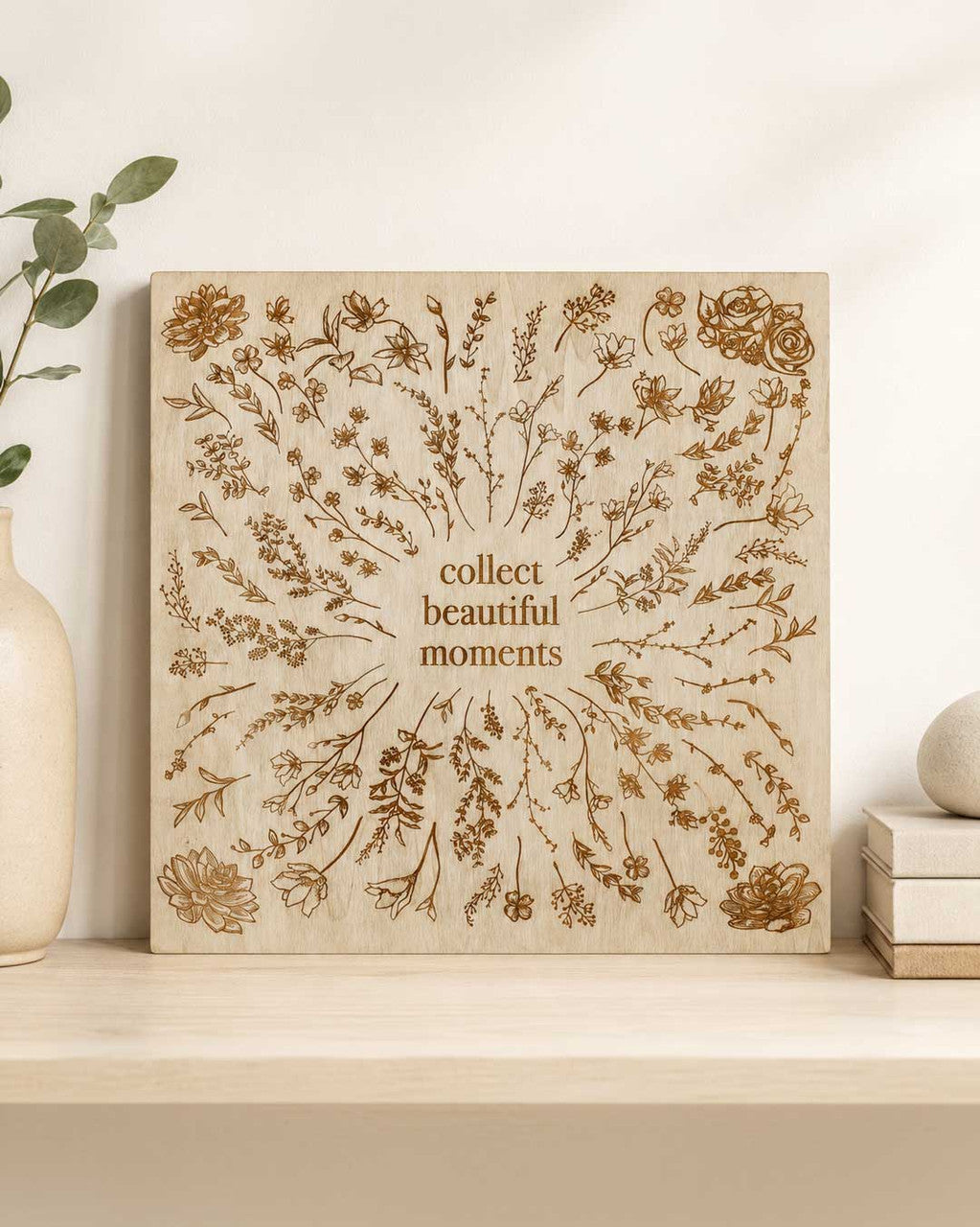 Collect Beautiful Moments Wood Wall Sign — 12 Inch Botanical Engraved Inspirational Decor - Wall Decor