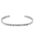 Love Without Fear Cuff Inspirational Bracelet - Bracelets